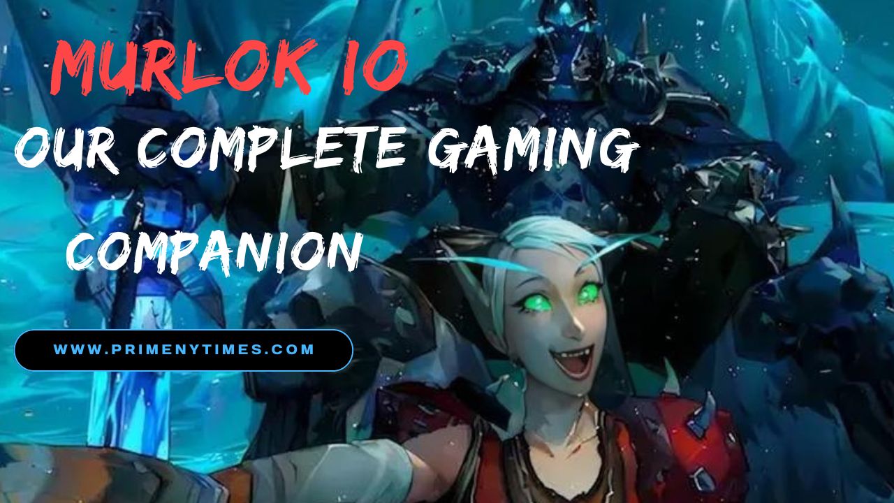 Murlok io : Your Complete Gaming Companion - Prime NY Times